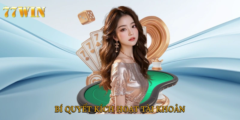 Bí quyết kích hoạt tài khoản