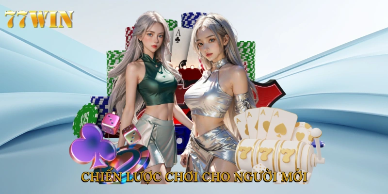Chiến lược chơi cho người mới