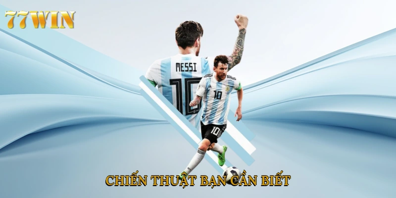 Chiến thuật bạn cần biết