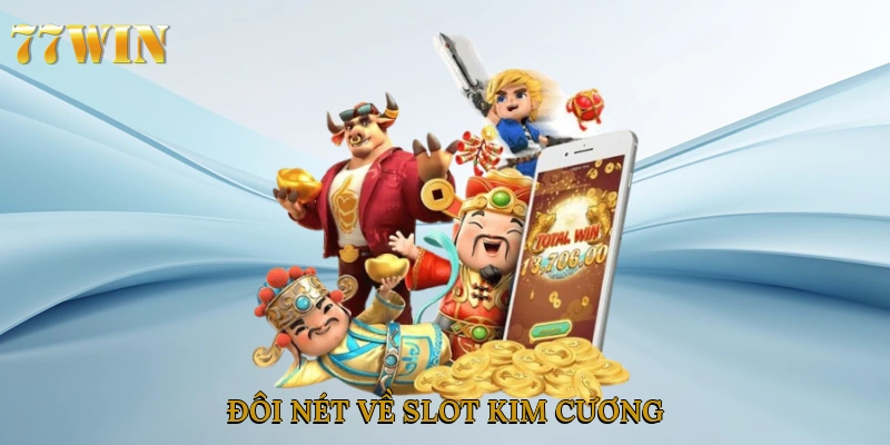 Đôi nét về slot kim cương