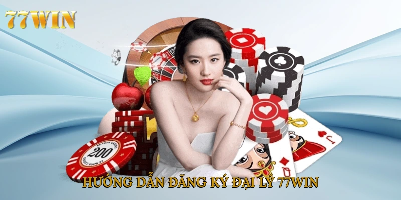 Hướng dẫn đăng ký đại lý 77win