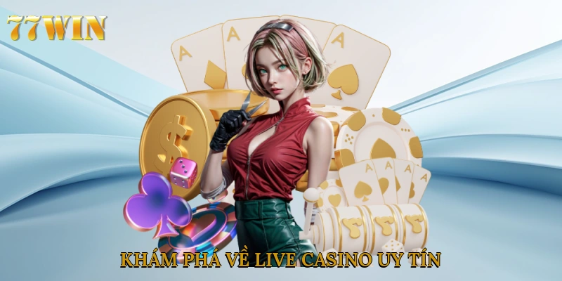 kham-pha-ve-live-casino-uy-tin-1