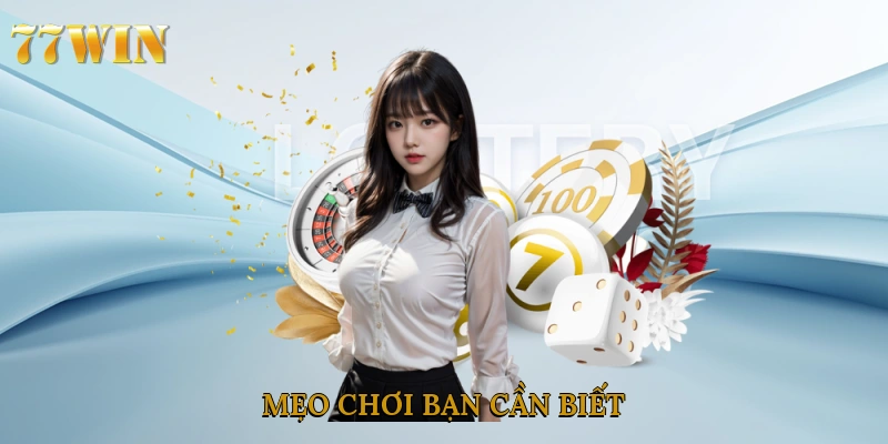 Mẹo chơi bạn cần biết
