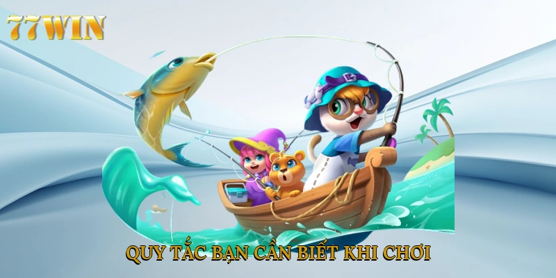 Quy tắc bạn cần biết khi chơi