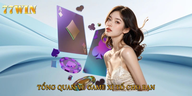 tong-quan-ve-game-xi-to-cho-ban
